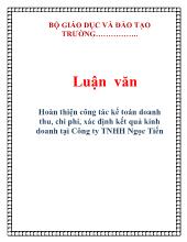 Luận văn Hoàn thiện công tác kế toán doanh thu, chi phí, xác định kết quả kinh doanh tại Công ty TNHH Ngọc Tiến