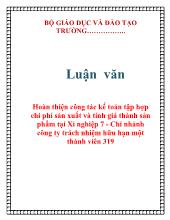 Luận văn Hoàn thiện công tác kế toán tập hợp chi phí sản xuất và tính giá thành sản phẩm tại Xí nghiệp 7 - Chi nhánh công ty trách nhiệm hữu hạn một thành viên 319