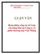 Luận văn Hoàn thiện công tác kế toán vốn bằng tiền tại Công ty cổ phần thương mại Việt Thắng