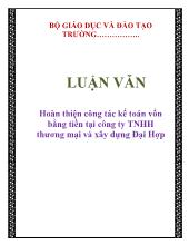 Luận văn Hoàn thiện công tác kế toán vốn bằng tiền tại công ty TNHH thương mại và xây dựng Đại Hợp