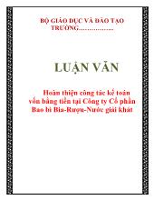 Luận văn Hoàn thiện công tác kế toán vốn bằng tiền tại Công ty Cổ phần Bao bì Bia - Rượu - Nước giải khát