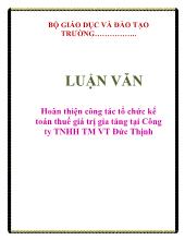 Luận văn Hoàn thiện công tác tổ chức kế toán thuế giá trị gia tăng tại Công ty TNHH thương mại vân tải Đức Thịnh