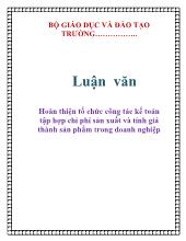 Luận văn Hoàn thiện tổ chức công tác kế toán tập hợp chi phí sản xuất và tính giá thành sản phẩm trong doanh nghiệp