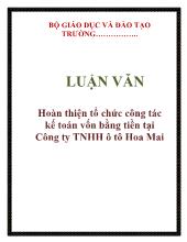 Luận văn Hoàn thiện tổ chức công tác kế toán vốn bằng tiền tại Công ty TNHH ô tô Hoa Mai