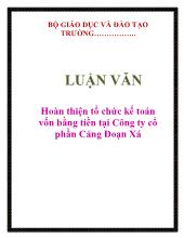 Luận văn Hoàn thiện tổ chức kế toán vốn bằng tiền tại Công ty cổ phần Cảng Đoạn Xá