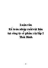 Luận văn Kế toán nhập xuất vật liệu tại công ty cổ phần xây lắp I Thái Bình
