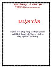 Luận văn Một số biện pháp nâng cao hiệu quả sản xuất kinh doanh tại Công ty cổ phần công nghiệp Việt Hoàng