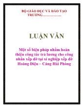 Luận văn Một số biện pháp nhằm hoàn thiện công tác trả lương cho công nhân xếp dỡ tại xí nghiệp xếp dỡ Hoàng Diệu – Cảng Hải Phòng