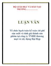 Luận văn Tổ chức hạch toán kế toán chi phí sản xuất và tính giá thành sản phẩm tại công ty TNHH thương mại và xây dựng Đại Hợp