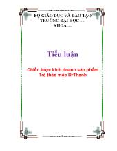 Tiểu luận Chiến lược kinh doanh sản phẩm Trà thảo mộc Dr Thanh