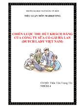 Tiểu luận Chiến lược thu hút khách hàng của công ty sữa cô gái Hà Lan (dutch lady Việt Nam)