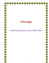 Tiểu luận Quyền hạn quyền lực George Walker Bush