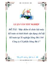 Đề tài Đặc điểm tổ chức bội máy Kế toán và tình hình vận dụng chế độ Kế toán tại Xí nghiệp Sông Đà 1.04 Công ty Cổ phần Sông Đà 1