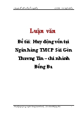 Đề tài Huy động vốn tại Ngân hàng thương mại cổ phần Sài Gòn Thương Tín – Chi nhánh Đống Đa