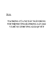 Đề tài Tác động của nợ xấu ngân hàng tới thị trường bất động sản 2012 và đề xuất hướng giải quyết
