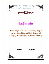 Luận văn Hoàn thiện kế toán doanh thu, chi phí vụ xác định kết quả kinh doanh tại công ty TNHH vận tải Thành Trung
