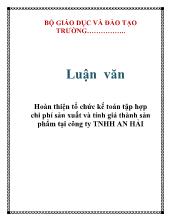 Luận văn Hoàn thiện tổ chức kế toán tập hợp chi phí sản xuất và tính giá thành sản phẩm tại công ty TNHH An Hải