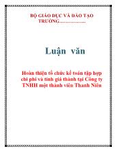 Luận văn Hoàn thiện tổ chức kế toán tập hợp chi phí và tính giá thành tại Công ty TNHH một thành viên Thanh Niên