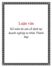 Luận văn Kế toán tài sản cố định tại doanh nghiệp tư nhân Thành Đạt