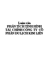 Luận văn Phân tích tình hình tài chính công ty cổ phần du lịch Kim Liên