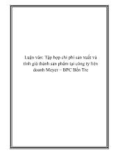 Luận văn Tập hợp chi phí sản xuất và tính giá thành sản phẩm tại công ty liên doanh Meyer – BPC Bến Tre