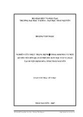 Luận văn Nghiên cứu thực trạng bệnh - Thalassemia và một số yếu tố liên quan ở trẻ em dân tộc tày và dao tại huyện định hóa - Tỉnh Thái Nguyên