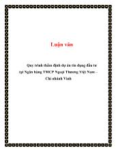 Luận văn Quy trình thẩm định dự án tín dụng đầu tư ở Ngân hàng thương mại cổ phần Ngoại Thương Việt Nam – Chi nhánh Vinh