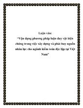 Luận văn Vận dụng phương pháp luận duy vật biện chứng trong việc xây dựng và phát huy nguồn nhân lực cho ngành kiểm toán độc lập tại Việt Nam