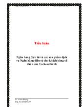 Tiểu luận Ngân hàng điện tử và các sản phẩm dịch vụ Ngân hàng điện tử cho khách hàng cá nhân của Techcombank