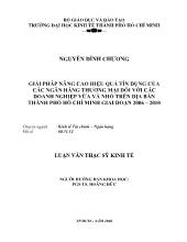 Luận văn Giải pháp nâng cao hiệu quả tín dụng của các ngân hàng thương mại đối với các doanh nghiệp vừa và nhỏ trên địa bàn thành phố Hồ Chí Minh giai đoạn 2006 – 2010