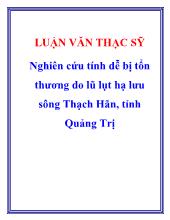 Luận văn Nghiên cứu tính dễ bị tổn thương do lũ lụt hạ lưu sông Thạch Hãn, tỉnh Quảng Trị