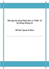 Bài tập lớn môn Phân tích và Thiết kế hệ thống thông tin - Đề bài: Quản lí điểm