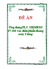 Đề án Ứng dụng PLC SIEMENS S7 - 200 vào điều khiển thang máy 5 tầng