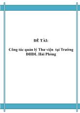 Đề tài Công tác quản lý Thư viện tại Trường Đại học dân lập Hải Phòng