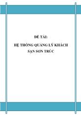 Đề tài Hệ thống quảng lý khách sạn Sơn Trúc