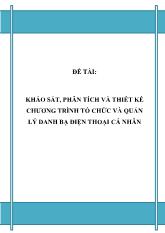 Đề tài Khảo sát, phân tích và thiết kế chương trình tổ chức và quản lý danh bạ điện thoại cá nhân