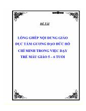 Đề tài Lồng ghép nội dung giáo dục tấm gương đạo đức Hồ Chí Minh trong việc dạy trẻ mẫu giáo 5 – 6 tuổi
