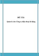 Đề tài Quản lý cho công ty điện thoại di động