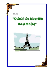 Đề tài Quản lý cửa hàng điện thoại di động
