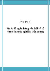 Đề tài Quản lý ngân hàng câu hỏi và tổ chức thi trắc nghiệm trên mạng
