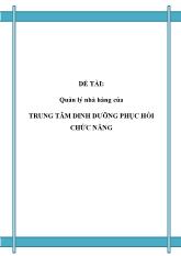 Đề tài Quản lý nhà hàng của trung tâm dinh dưỡng phục hồi chức năng