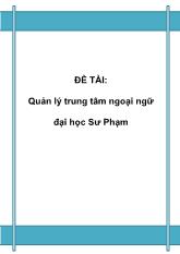 Đề tài Quản lý trung tâm ngoại ngữ đại học Sư Phạm