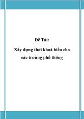 Đề tài Sắp xếp thời khoá biểu cho các trường phổ thông