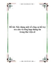 Đề tài Xây dựng một số công cụ hổ trợ tra cứu và tổng hợp thông tin trong thư viện số