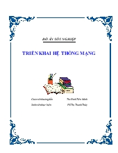 Đồ án Triển khai hệ thống mạng