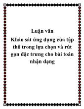 Luận văn Khảo sát ứng dụng của tập thô trong lựa chọn và rút gọn đặc trưng cho bài toán nhận dạng