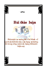 Phân tích tư tưởng Hồ Chí Minh về đại đoàn kết dân tộc, vận dụng tư tưởng đó trong công cuộc xây dựng đất nước hiện nay