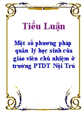 Tiểu luận Một số phương pháp quản lý học sinh của giáo viên chủ nhiệm ở trường PTDT Nội Trú