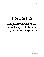 Tiểu luận Triết - Chuyển hóa từ những sự thay đổi về lượng thành những sự thay đổi về chất và ngược lại