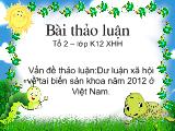 Vấn đề thảo luận: Dư luận xã hội về tai biến sản khoa năm 2012 ở Việt Nam.